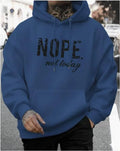 Men Printed Hoodie Blue Nope Not Today Fleece